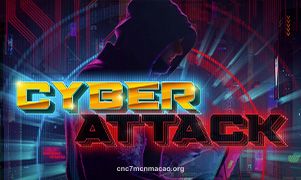 Cyber Attack tại cnc7mcnmacao